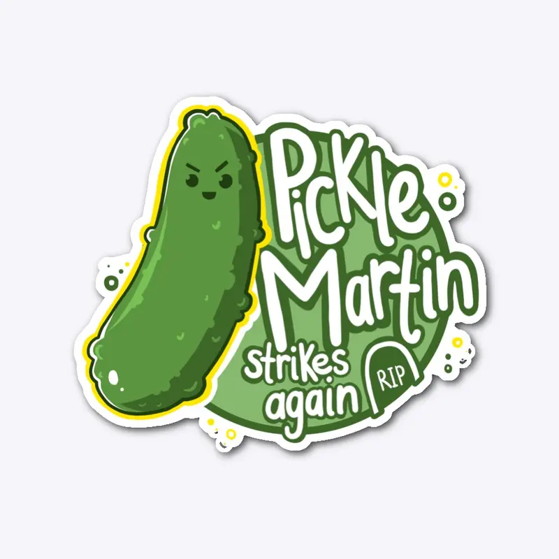 Pickle Martin!?